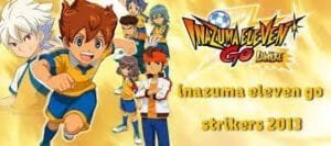Inazuma Eleven Go Strikers 2013 for for for 2